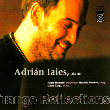 Adrián Iaies - Tango Reflections