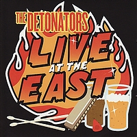 The Detonators - Live At the East