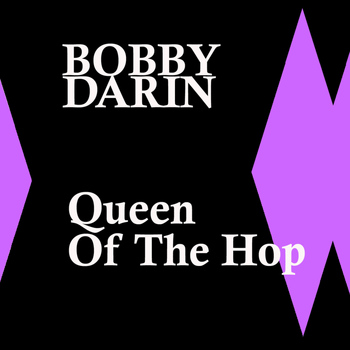 Bobby Darin - Queen Of The Hop