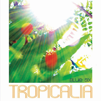 Blue Six - Tropicalia