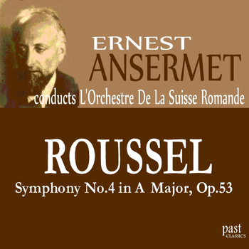 L'Orchestre de la Suisse Romande - Roussel: Symphony No. 4 in A Major, Op. 53