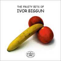 Ivor Biggun - The Fruity Bits of Ivor Biggun (Explicit)