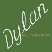 Dylan Thomas - Dylan Thomas Reading...
