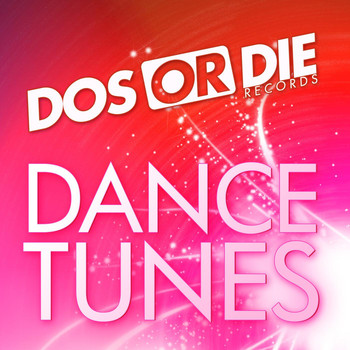 Various Artists - Dos or Die Dance Tunes
