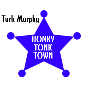 Turk Murphy - Honky Tonk Town