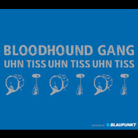 Bloodhound Gang - Uhn Tiss Uhn Tiss Uhn Tiss