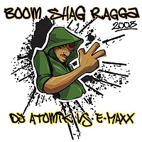 DJ Atomik, E-MaxX - Boom Shag Ragga 2008
