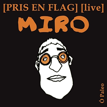 Miro - Pris En Flag - Live