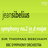 The BBC Symphony Orchestra - Sibelius: Symphony No. 2 in D Major, Op. 43