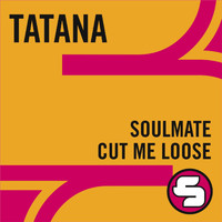 DJ Tatana - Soulmate / Cut Me Loose