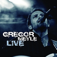 Gregor Meyle - Gregor Meyle & Band Live