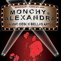 Monchy & Alexandra - En Vivo Desde Bellas Artes