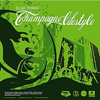 Blak Twang - Champagne Lifestyle