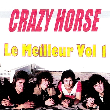 Crazy Horse - Le meilleur de Crazy Horse, vol. 1