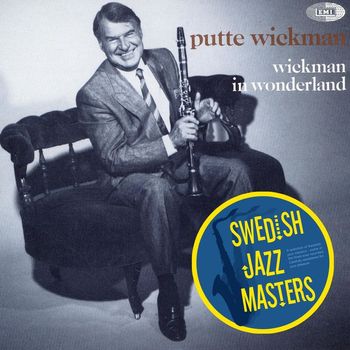 Putte Wickman - Swedish Jazz Masters: Wickman In Wonderland