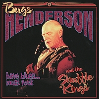 Bugs Henderson - Have Blues - Must Rock