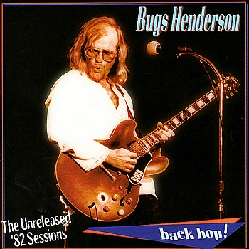 Bugs Henderson - Back Bop! Unreleased '82 Sessions