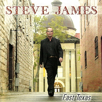 Steve James - Fast Texas