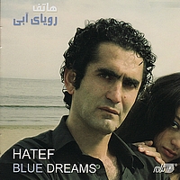 Hatef - Roya Ye Aabi(Blue Dreams)