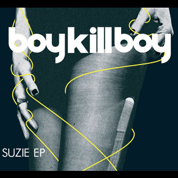 Boy Kill Boy - Suzie - INTL EP
