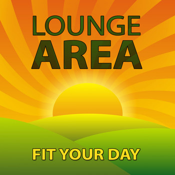 Various Artists - Lounge Area - Fit Your Day
