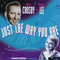 Peggy Lee & Bing Crosby - Just the Way You Are