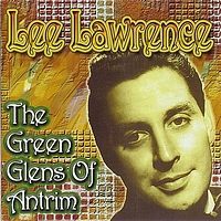 Lee Lawrence - The Green Glens of Antrim