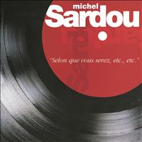Michel Sardou - Selon Que Vous Serez, Etc, Etc