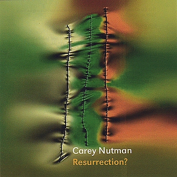 Carey Nutman - Resurrection?