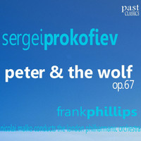 Frank Phillips - Prokofiev: Peter & The Wolf, Op. 67