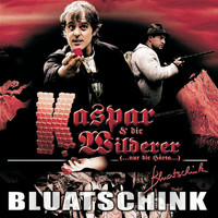 Bluatschink - Kaspar Und Die Wilderer