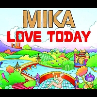 MIKA - Love Today (Remixes)