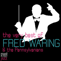 Fred Waring - The Very Best of Fred Waring