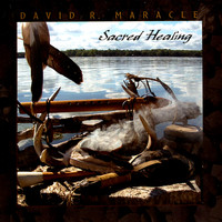David R. Maracle - Sacred Healing