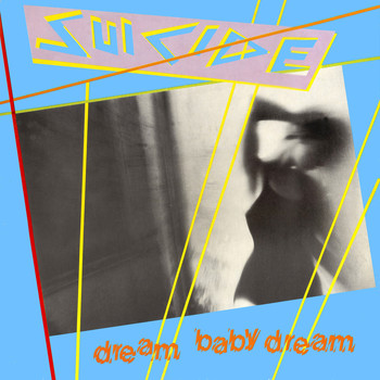 Suicide - Dream Baby Dream EP
