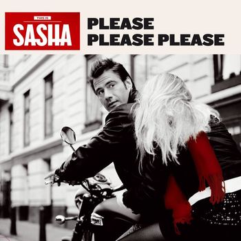 Sasha - Please Please Please