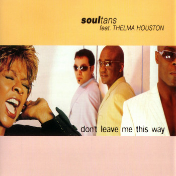 Soultans & Thelma Houston - Don't Leave Me This Way