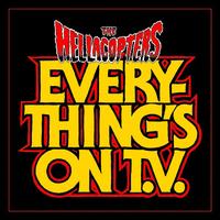 The Hellacopters - Everything's On TV
