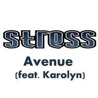 Stress - Avenue (feat. Karolyn)