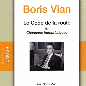 Boris Vian - Le Code de la route et chansons humoristiques