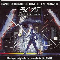Jean-Felix Lalanne - 36-15 Code Père Noël (Bande originale du film de René Manzor)