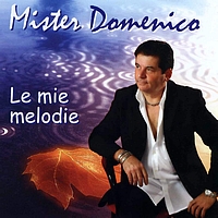 Mister domenico - Le mie melodie