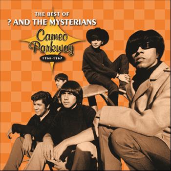 ? And The Mysterians - The Best Of ? & The Mysterians 1966-1967