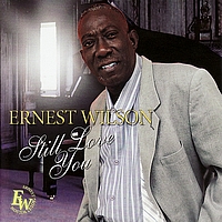 Ernest Wilson - Still Love You