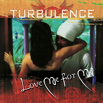 Turbulence - Love Me For Me