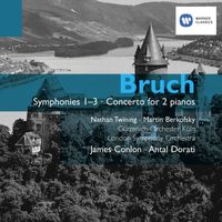 Antal Doráti, James Conlon, Nathan Twining & Martin Berkofsky - Bruch: Symphonies & Concerto for two Pianos