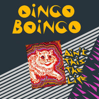 Oingo Boingo - Ain't This The Life