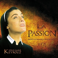 Soeur Marie Keyrouz - La Passion dans les églises orientales