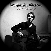 Benjamin Siksou - My Eternity (Single)