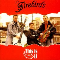 The Firebirds - This is It